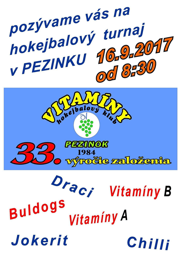 Plagát podujatia Pozývame Vás na hokejbalový turnaj v Pezinku 16. 9. 2017 od 8.30 hod. Hokejbalový klub Vitamíny Pezinok 33. výročie založenia. Draci, Vitamíny A, Vitamíny B, Buldogs, Jokerit, Chilli