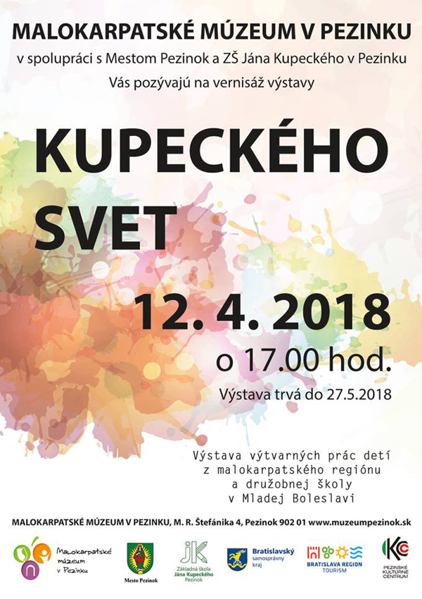 Plagát podujatia Malokarpatské múzeum v Pezinku v spolupráci s Mestom Pezinok a ZŠ Jána Kupeckého v Pezinku Vás pozývajú na vernisáž výstavy Kupeckého svet 12. 4. 2018 o 17.00 hod. Výstava trvá do 27. 5. 2018. Výstava výtvarných prác detí z malokarpatského regiónu a družobnej školy v Mladej Boleslavi